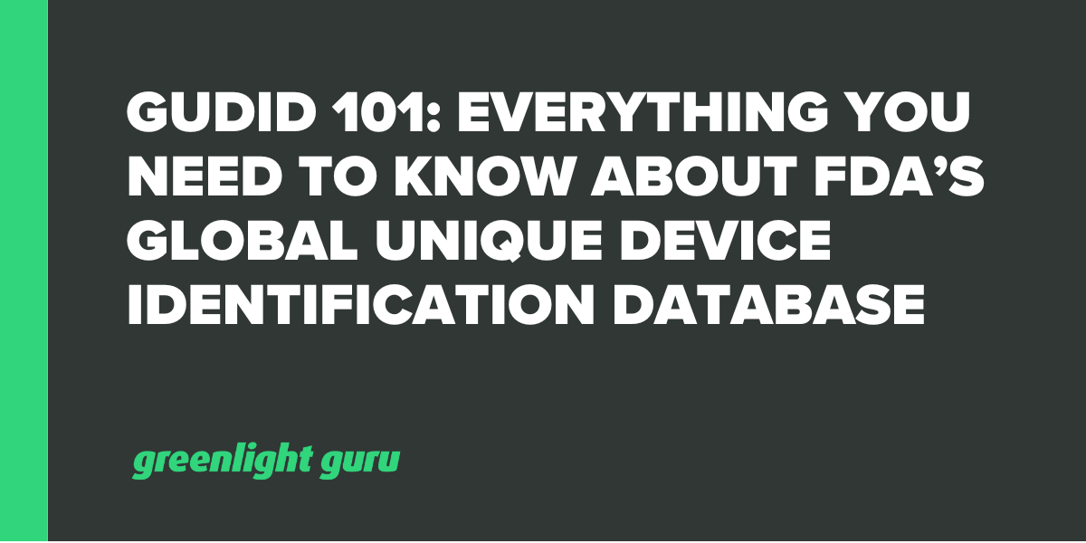 GUDID 101 FDA’s Global Unique Device Identification Database